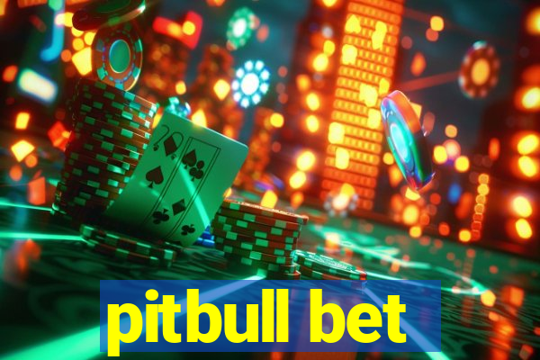 pitbull bet